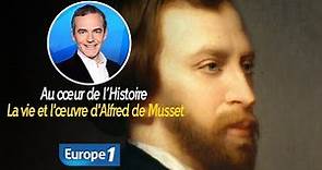 Au cœur de l'histoire: La vie et l'œuvre d'Alfred de Musset (Franck Ferrand)