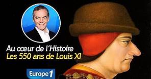 Au cœur de l'Histoire : Les 550 ans de Louis XI (Récit intégral)