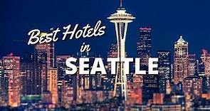 Best Hotels in Downtown Seattle in *2023*