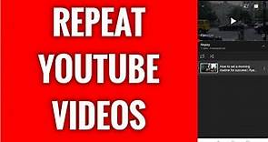 How To Repeat YouTube Videos Automatically