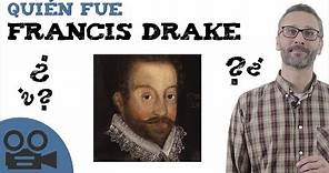 Quién fue Francis Drake - Biografía breve