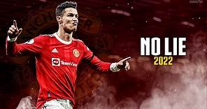 Cristiano Ronaldo ► "NO LIE" - Sean Paul ft. Dua Lipa • Manchester United Skills & Goals 2022 | HD