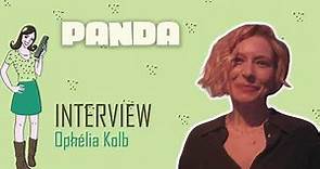 PANDA : interview Ophélia Kolb !