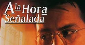 A la hora señalada (1995) ESPAÑOL