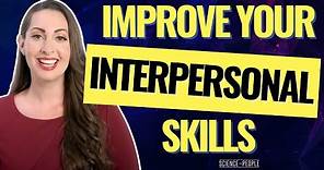 The Ultimate Guide to Expert Interpersonal Skills