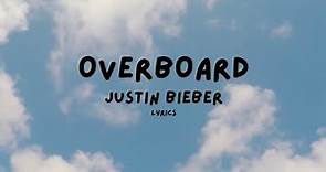 Justin Bieber - Overboard ( Lyrics )