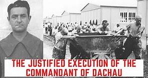 The JUSTIFIED Execution Of The Commandant Of Dachau - Martin Gottfried Weiss