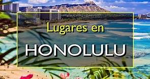 Honolulu: Los 10 mejores lugares para visitar en Honolulu, Hawaii.