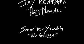 Jay Reatard / Sonik-Youth - Hang Them All / No Garage