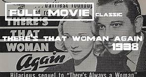 FULL MOVIE CLASSIC | There's That Woman Again (1938)