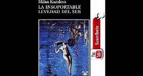 La Insoportable Levedad del Ser || Kundera Milan