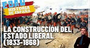 LA CONSTRUCCIÓN DEL ESTADO LIBERAL (1833-1868) | Historia de España 🇪🇸