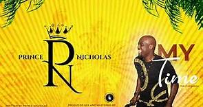 Prince Nicholas - My Time (Tun It Up Riddim)
