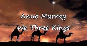 Anne Murray - We Three Kings [with lyrics]