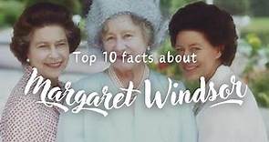 Top 10 Facts About Princess Margaret Windsor