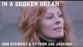 PYTHON LEE JACKSON & ROD STEWART - IN A BROKEN DREAM