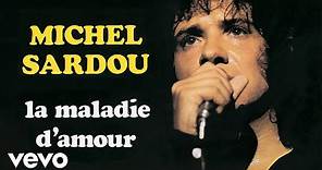 Michel Sardou - La maladie d’amour (Audio Officiel)
