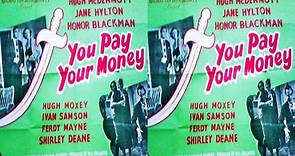 You Pay Your Money (1957)🔸