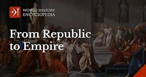 How the Roman Republic became the Roman Empire