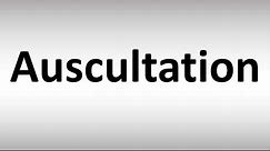 How to Pronounce Auscultation