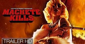 Machete Kills - Trailer Ufficiale Italiano
