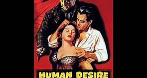 Human Desire (1954) - Glenn Ford, Gloria Grahame & Broderick Crawford