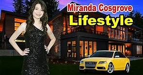 Miranda Cosgrove - Lifestyle, Boyfriend, Family, Net Worth, Biography 2019 | Celebrity Glorious