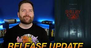 UPDATE: The Release of Shelby Oaks