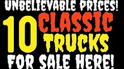 UNBELIEVABLE PRICES ON CLASSIC TRUCKS! FOR SALE HERE IN THIS VIDEO!