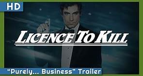 007: Licence to Kill (1989) "Purely... Business" Trailer