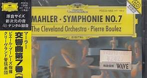 Mahler - The Cleveland Orchestra, Pierre Boulez - Symphonie No. 7