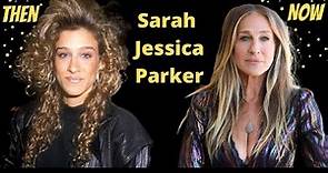 Sarah Jessica Parker | transformation from 1983 to 2020 | then and now