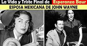 La Vida y El Triste Final de Esperanza Baur - ESPOSA MEXICANA DE JOHN WAYNE