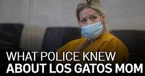 Police Knew About Los Gatos Mom for at Least 10 Months Before Arrest