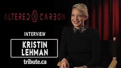 Kristin Lehman - Altered Carbon Interview