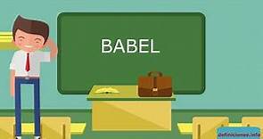 ¿Que es Babel? Definición Concepto y Significado✅