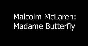 Malcolm McLaren - Madame Butterfly
