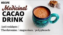 Delicious Cacao Drink Recipe / High Flavanol Ceremonial Chocolate and its Health Benefits