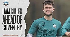 Liam Cullen ahead of Coventry City | Press Conference