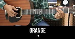 Orange - 7!! | EASY Guitar Tutorial with Chords / Lyrics