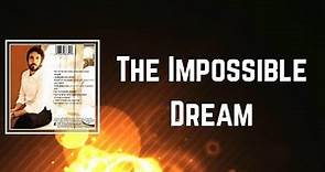 Josh Groban - The Impossible Dream (Lyrics)