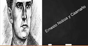 Ernesto Noboa y Caamaño Biografía, Obras y Curiosidades del Poeta Modernista(Generación Decapitada)✅