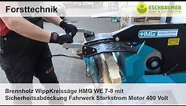 Brennholz WippKreissäge HMG WE 7-8 mit Sicherheitsabdeckung Fahrwerk Starkstrom Motor 400 Volt