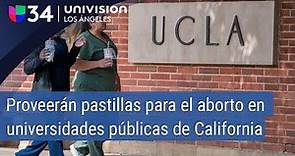“Son seguras”: proveerán pastillas para el aborto en universidades públicas de California desde 2023