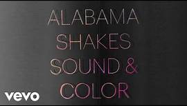 Alabama Shakes - Someday (Official Visualizer)