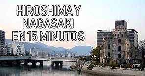 Hiroshima y Nagasaki en 15 Minutos (Documental)