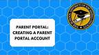 Focus for Parents: Creating a Parent Portal Account