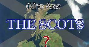 Who Are The Scots?