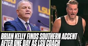 Brian Kelly Has Been At LSU 1 Day And Has A Southern Accent? | Pat McAfee Reacts