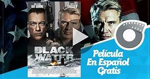 Black Water - Película En Español Gratis - Jean-Claude Van Damme, Dolph Lundgren y Patrick Kilpatrick - Vídeo Dailymotion